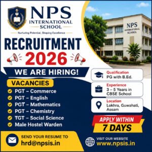 NPS International School Recruitment 2026 feature image showing PGT, TGT and Male Hostel Warden vacancies in Guwahati for candidates seeking Teacher Jobs in Assam 2026.