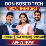 Don Bosco Tech Recruitment 2026 Trainer Field Officer Manager Job in Assam Meghalaya DB Tech Vacancy