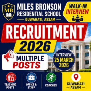 Miles Bronson Residential School Recruitment 2026 walk-in interview Guwahati teacher jobs Assam multiple posts