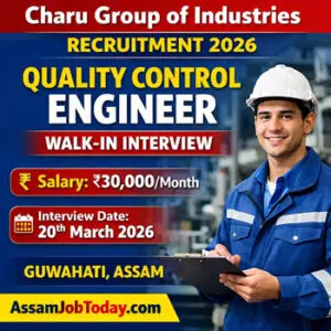 Charu Group of Industries Recruitment 2026 Quality Control Engineer Walk-in Interview in Guwahati Assam Salary 30000 Engineering Jobs