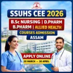SSUHS CEE 2026 Admission for BSc Nursing, BPharm, DPharm and Allied Health Courses in Assam – Apply Online