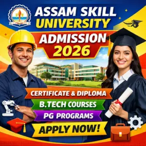 Assam Skill University Admission 2026 thumbnail showing students, university campus, and courses like B.Tech, Diploma, and PG programs.