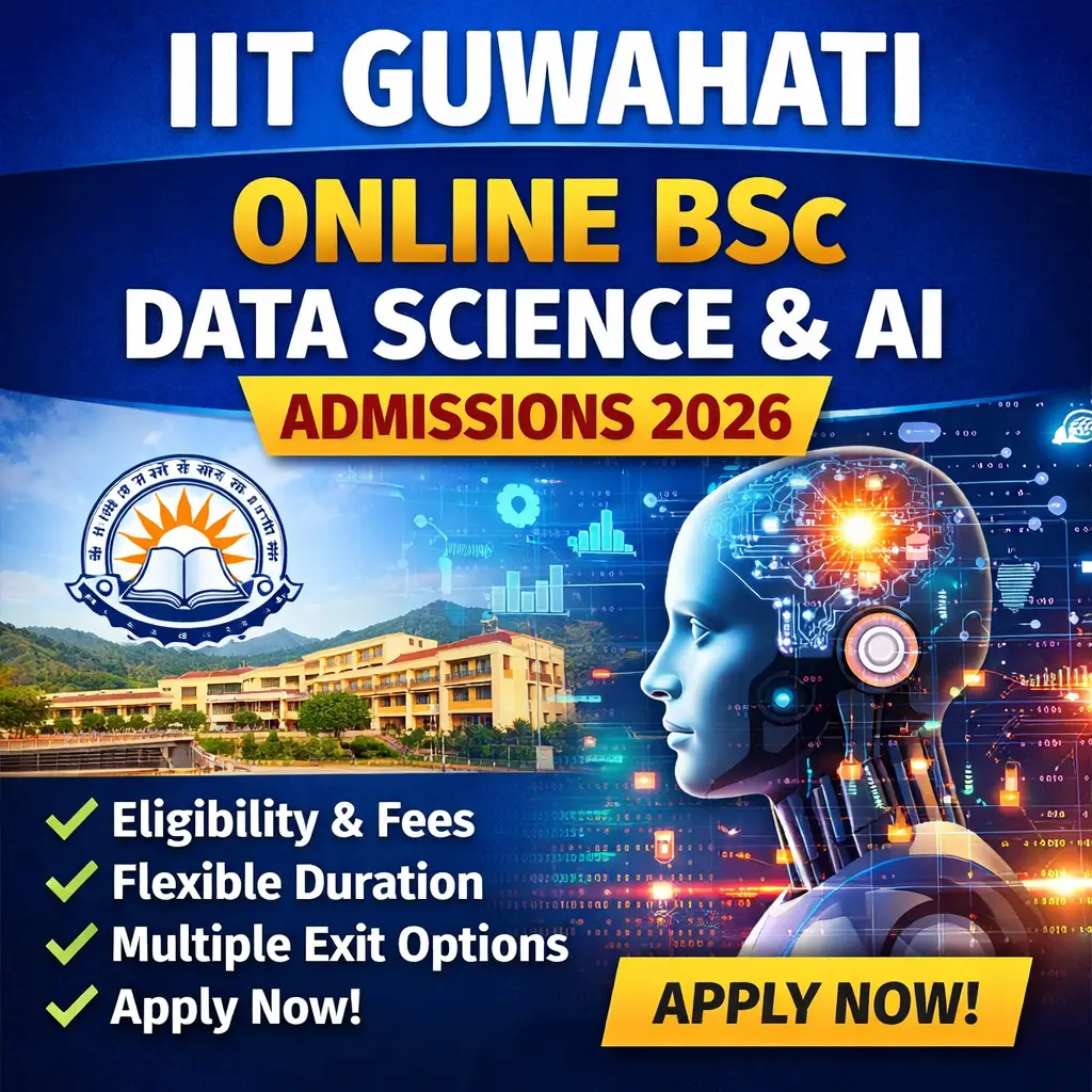 IIT Guwahati Online BSc Admission 2026 Data Science and Artificial Intelligence course apply online eligibility fees and admission details