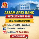 Assam Apex Bank Recruitment 2026 Assistant Vacancy 150 Posts Apply Online Last Date 19 April 2026