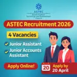 ASTEC Recruitment 2026 notification for Junior Assistant and Junior Accounts Assistant posts with 4 vacancies in Assam Science Technology and Environment Council