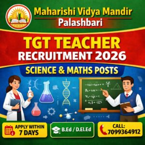 Maharishi Vidya Mandir Palashbari Recruitment 2026 TGT Science Maths Teacher Vacancy Assam apply within 7 days BEd DElEd job
