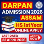 DARPAN Admission 2026 Assam HS 1st Year Online Apply Last Date 22 April 2026