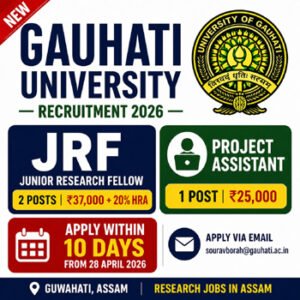 Gauhati University JRF Recruitment 2026 Project Assistant vacancy Assam Botany jobs apply within 10 days AssamJobToday