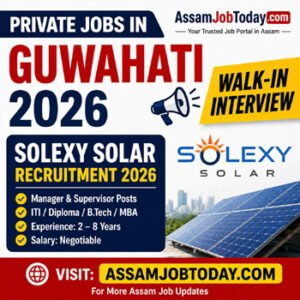 Private Jobs in Guwahati 2026 Solexy Solar Recruitment 2026 walk-in interview AssamJobToday thumbnail