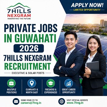 Private jobs in Guwahati 2026 7Hills Nexgram recruitment executive solar posts Assam job vacancy