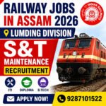 Railway Jobs in Assam 2026 thumbnail showing Lumding Division S&T Maintenance Recruitment for ITI Diploma and BTech candidates apply now