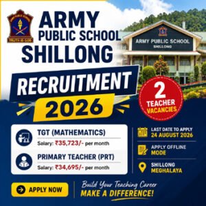 Army Public School Shillong Recruitment 2026 for TGT Mathematics and PRT teacher vacancies