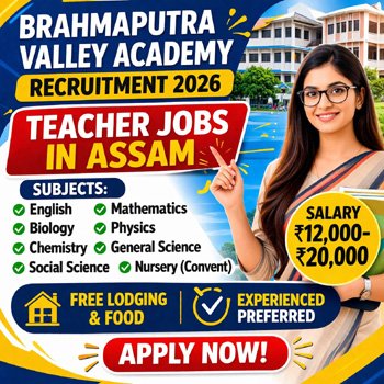 Brahmaputra Valley Academy Recruitment 2026 Teacher Jobs in Assam Salary 12000 to 20000 Free Food Lodging Apply Now