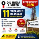 Oil India Assam Recruitment 2026 feature image showing 11 vacancies in Duliajan Assam with salary up to ₹24,960 for Nurse, Dialysis Technician, Field Assistant and CNC Operator posts
