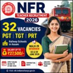 NF Railway Teacher Recruitment 2026 feature image showing 32 PGT TGT PRT Railway Teacher vacancies in Assam with salary up to ₹27,500 and walk-in interview details
