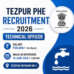 Tezpur PHE Recruitment 2026 notification for Technical Officer vacancy under SBM-G Assam with ₹30000 salary and walk-in interview details
