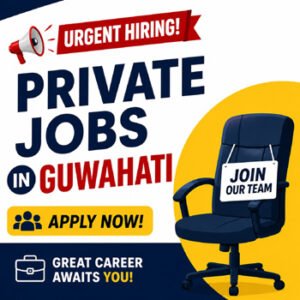 Private jobs in Guwahati 2026 urgent hiring sales executive job Assam apply now