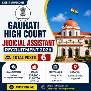 Gauhati High Court Judicial Assistant Recruitment 2026 feature image showing 6 vacancies, salary ₹37,800–₹1,19,700, Kohima Bench Nagaland and apply online details