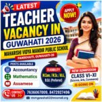 Teacher Vacancy in Guwahati 2026 at Maharishi Vidya Mandir Public School Panikhaiti – Apply for Accountancy Mathematics and Assamese Teacher Recruitment