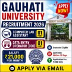Gauhati University Recruitment 2026 thumbnail for Computer Lab Assistant and Data Entry Operator DEO posts with ₹21000 salary and apply via email