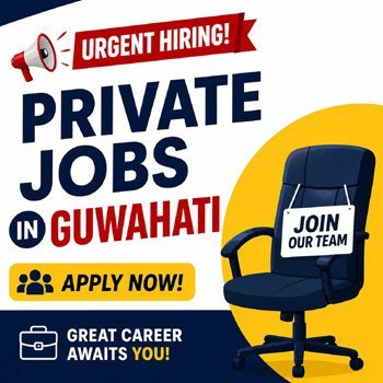 Private jobs in Guwahati 2026 urgent hiring sales executive job Assam apply now
