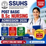 SSUHS Post Basic B.Sc Nursing Admission 2026 notification, online application, entrance exam date, admit card release date and eligibility details for Assam nursing admission.