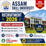 Assam Skill University Recruitment 2026 notification for 2 Hostel Supervisor posts with ₹25,000 salary, walk-in interview on 30 June 2026 at Mangaldai, Darrang Assam.