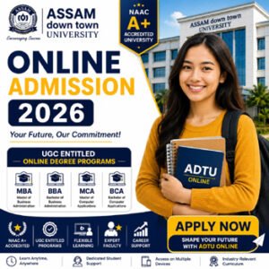 Assam down town University Online Admission 2026 poster featuring UGC-entitled MBA, BBA, MCA and BCA degree programmes with NAAC A+ accredited university and online learning opportunities.