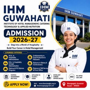 IHM Guwahati Admission 2026-27 notification for B.Sc Hospitality & Hotel Administration, M.Sc Hospitality Administration, Diploma and Certificate courses under Ministry of Tourism Government of India