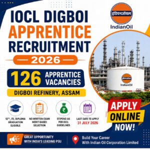 IOCL Digboi Apprentice Recruitment 2026 feature image showing 126 apprentice vacancies at Digboi Refinery, Assam with online application details and last date 31 July 2026.