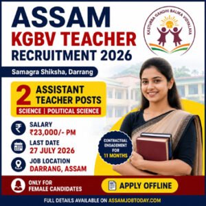 Assam KGBV Teacher Recruitment 2026 notification featuring 2 Assistant Teacher vacancies at Kasturba Gandhi Balika Vidyalaya (KGBV) Darrang under Samagra Shiksha, Assam.