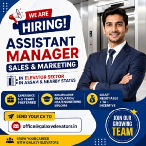 Galaxy Elevators Recruitment 2026 Assistant Manager Sales and Marketing Jobs in Assam for Graduates MBA Engineering Diploma Apply Online via Email
