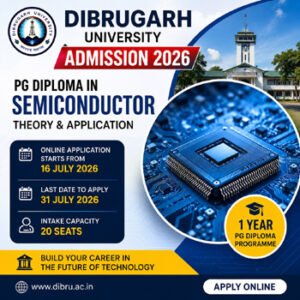 Dibrugarh University Admission 2026 for PG Diploma in Semiconductor Theory & Application – Apply Online for Dibrugarh University PG Diploma in Semiconductor 2026