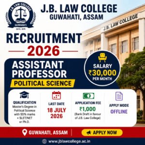 JB Law College Recruitment 2026 feature image showing Assistant Professor (Political Science) vacancy in Guwahati, Assam with ₹30,000 salary, offline application, and last date 18 July 2026.