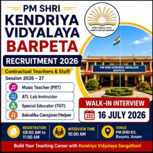 Kendriya Vidyalaya Barpeta Recruitment 2026 feature image showing Music Teacher, ATL Lab Instructor, Special Educator and Balvatika Caregiver vacancies with Walk-in Interview on 16 July 2026 in Assam.