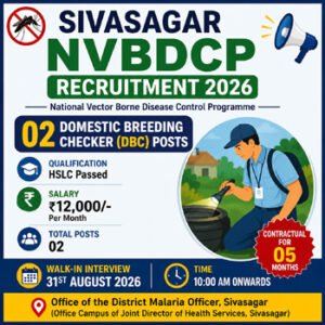 Sivasagar NVBDCP Recruitment 2026 for 02 Domestic Breeding Checker DBC posts with ₹12,000 salary and walk-in interview on 31 August 2026