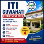 ITI Guwahati Recruitment 2026 – 4 Vocational Instructor Posts with ₹15,000 Salary