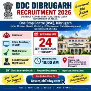 DDC Dibrugarh Recruitment 2026 interview notice for Counselor, Office Assistant IT Staff, Multi Purpose Worker and Security Guard