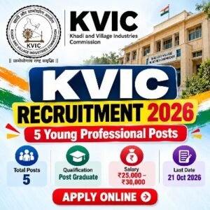 KVIC Recruitment 2026 – 5 Young Professional Posts, Salary ₹25,000 to ₹30,000