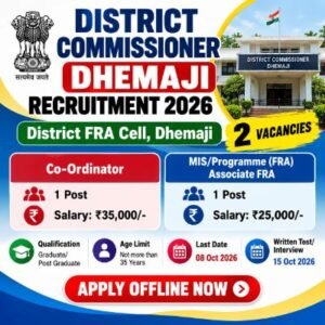 District Commissioner Dhemaji Recruitment 2026 – 2 vacancies under District FRA Cell