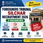 Foreigners Tribunal Silchar Recruitment 2026 for Data Entry Operator, Copyist and Chowkidar posts