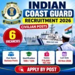 Indian Coast Guard Recruitment 2026 – 6 Civilian Posts, 10th 12th Pass Jobs
